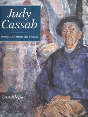 Judy Cassab: Portraits of Artists and Friends: Portraits of Artists
