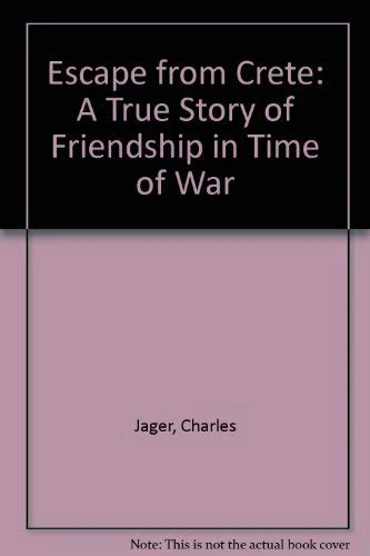 Escape from Crete: A True Story of Friendship in Time of War