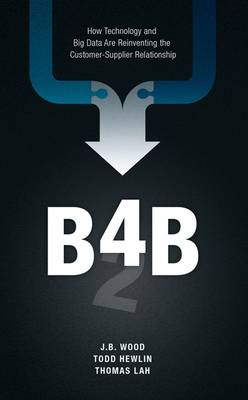 B4B: How Technology and Big Data are Reinventing the Customer-Supplier