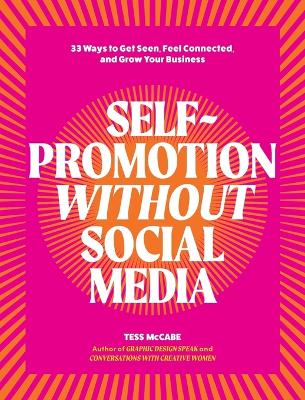 Self-Promotion Without Social Media: 32 Ways to Increase Your