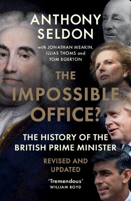 The Impossible Office?: The History of the British Prime Minister -