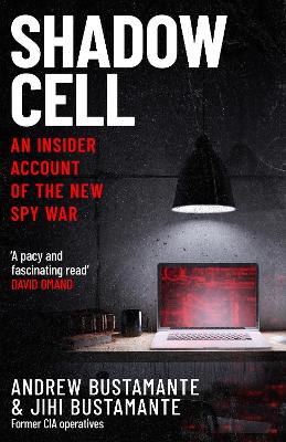 Shadow Cell: an explosive insider account of the world's new spy war