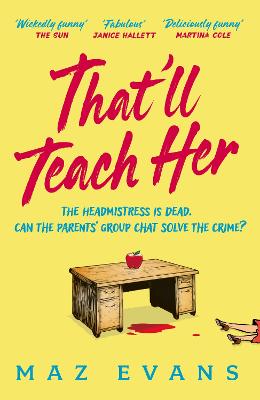 That'll Teach Her: One dead headmistress. Four suspects. Only the