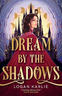 Dream by the Shadows: A dark and atmospheric enemies-to-lovers fantasy