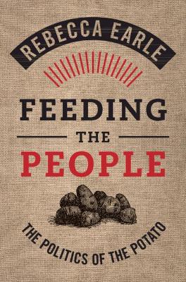 Feeding the People: The Politics of the Potato