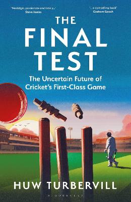 The Final Test: The Uncertain Future of Cricket's First-Class Game