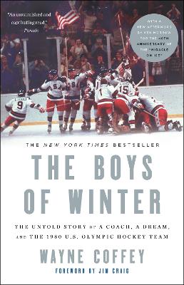 The Boys of Winter: The Untold Story of a Coach, a Dream, and the 1980