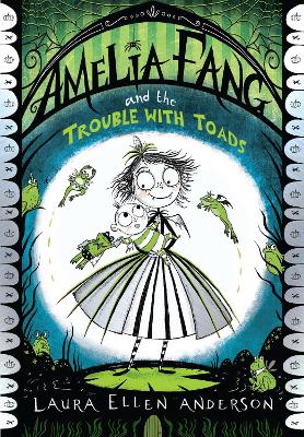 Amelia Fang and the Trouble with Toads (The Amelia Fang Series)
