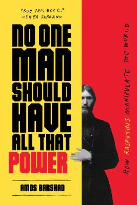 No One Man Should Have All That Power: How Rasputins Manipulate the