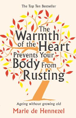 The Warmth of the Heart Prevents Your Body from Rusting: Ageing