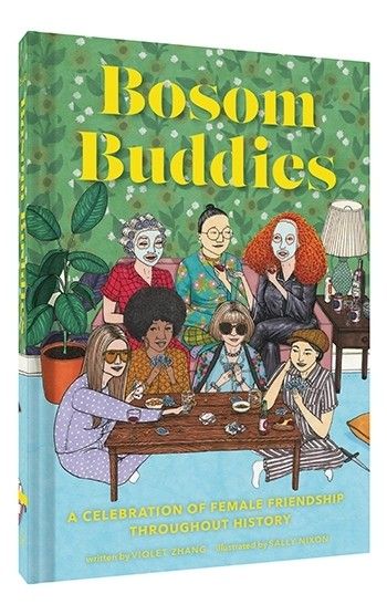 Bosom Buddies: A Celebration of Female Friendships throughout History