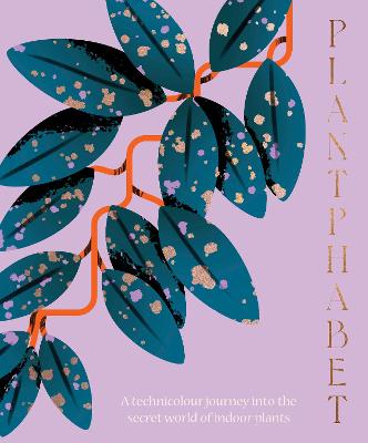 Plantphabet: A stunningly illustrated A-Z celebration of popular