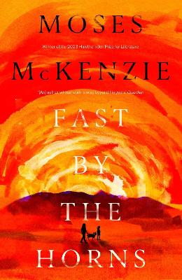 Fast by the Horns: The hotly anticipated second novel from the