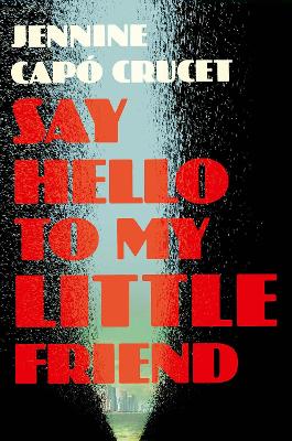 Say Hello to My Little Friend: WINNER of the Los Angeles Times Book