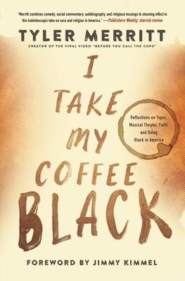 I Take My Coffee Black: Reflections on Tupac, Musical Theater, Faith,