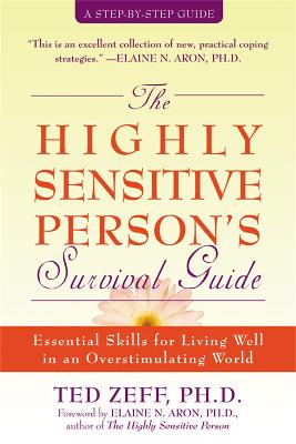 Highly Sensitive Person's Survival Guide: Essential Skills for Living