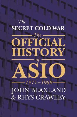 The Secret Cold War: The Official History of ASIO, 1976 - 1989