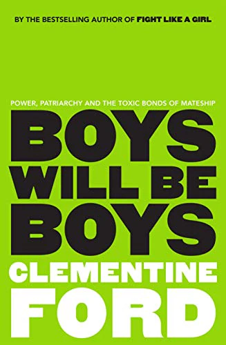 Boys Will Be Boys: Power, patriarchy and the toxic bonds of mateship
