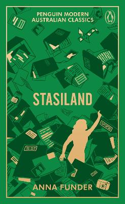 Stasiland: from the Miles Franklin Prize-winning author of All That I