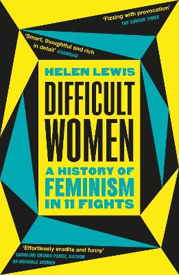 Difficult Women: A History of Feminism in 11 Fights (The Sunday Times