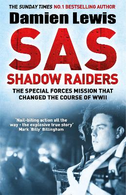 SAS Shadow Raiders: The Ultra-Secret Mission that Changed the Course