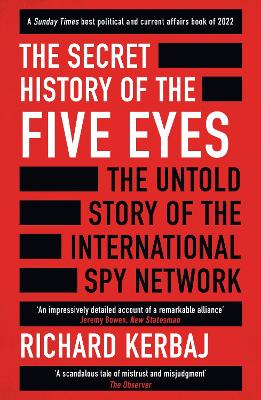 The Secret History of the Five Eyes: The untold story of the shadowy