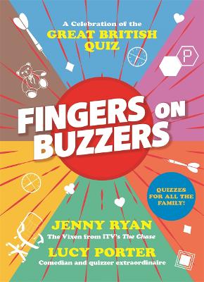 Fingers on Buzzers: From Bullseye to Pointless, a celebratory journey