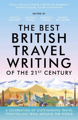 The Best British Travel Writing of the 21st Century: A Celebration of