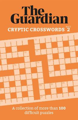 The Guardian Cryptic Crosswords 2: A compendium of more than 100