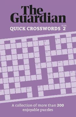 The Guardian Quick Crosswords 2: A compilation of more than 200