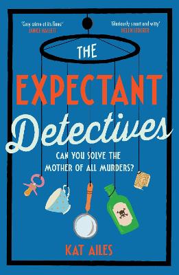 The Expectant Detectives: 'Cosy crime at its finest!' - Janice