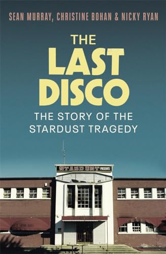 The Last Disco: The story of the Stardust tragedy
