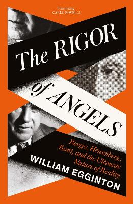 The Rigor of Angels: Borges, Heisenberg, Kant, and the Ultimate Nature