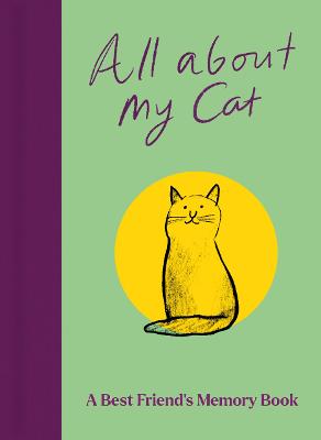 All About My Cat (and Me): Keepsake and Memory Journal with Prompts -