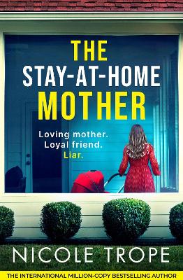The Stay-at-Home Mother: A completely addictive psychological thriller