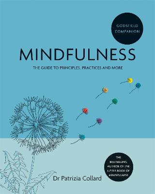 Godsfield Companion: Mindfulness: The guide to principles, practices