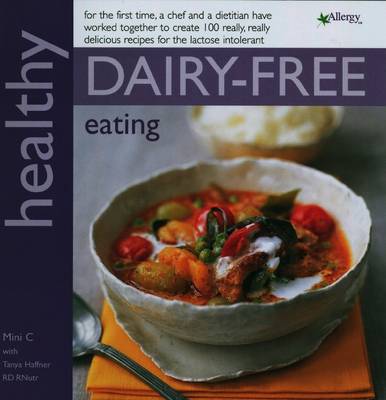 Healthy Dairy-Free Eating: In Association with Allergy UK