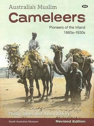 Australia's Muslim Cameleers: Pioneers of the Inland 1860s-1930s