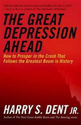 The Great Depression Ahead: How to Prosper in the Crash that Follows the Greatest Boom in History