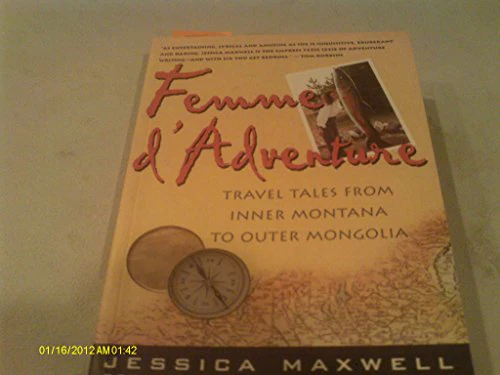 Femme d'Adventure: Travel Tales from Inner Montana to Outer Mongolia