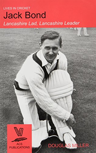 Jack Bond: Lancashire Lad, Lancashire Leader