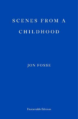 Scenes from a Childhood - WINNER OF THE 2023 NOBEL PRIZE IN LITERATURE