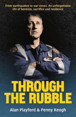 Through the Rubble: From Earthquakes to War Zones. A Story of Survival