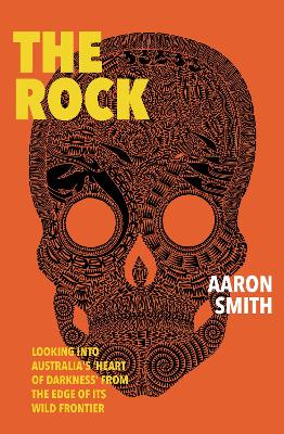 The Rock: Looking into Australia's 'Heart of Darkness' from the edge
