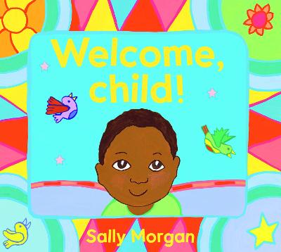 Welcome, Child!