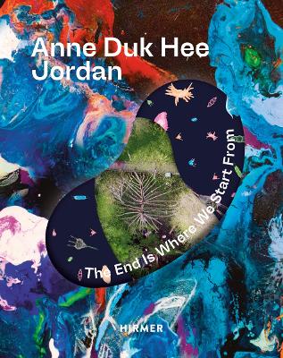 Anne Duk Hee Jordan (Bilingual edition): The End is Where We Start
