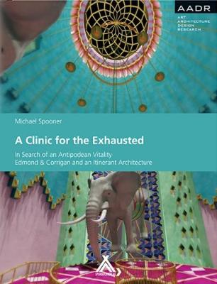A Clinic for the Exhausted: In Search of an Antipodean Vitality.